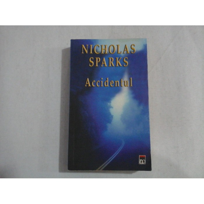 ACCIDENTUL (roman) - Nicholas SPARKS ACCIDENTUL (roman) - Nicholas SPARKS